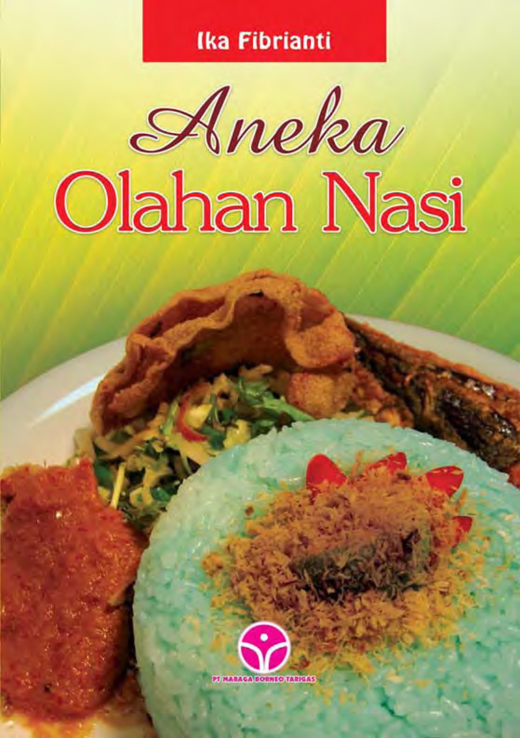 Aneka olahan nasi [sumber elektronis]