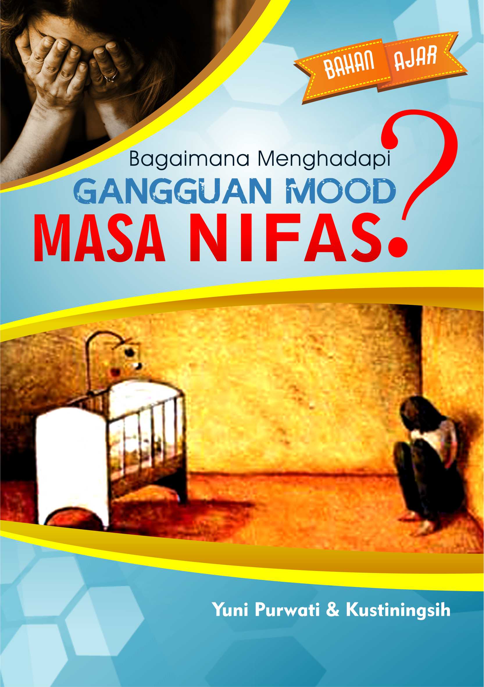 Bagaimana menghadapi gangguan mood masa nifas? [sumber elektronis]