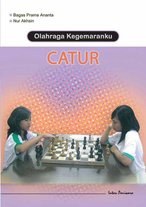 Olahraga kegemaranku : catur [sumber elektronis]