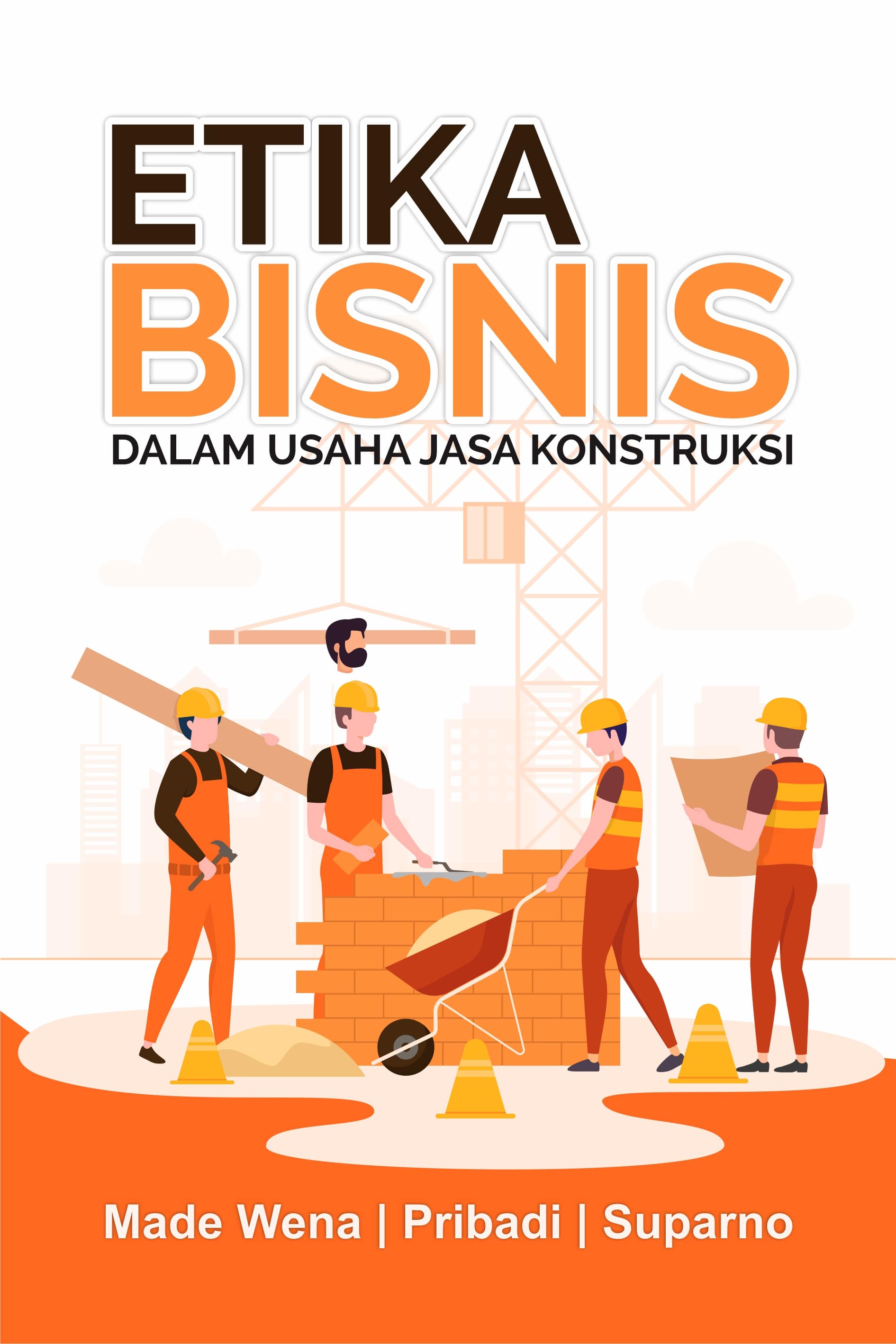 Etika bisnis dalam usaha jasa konstruksi [sumber elektronis]