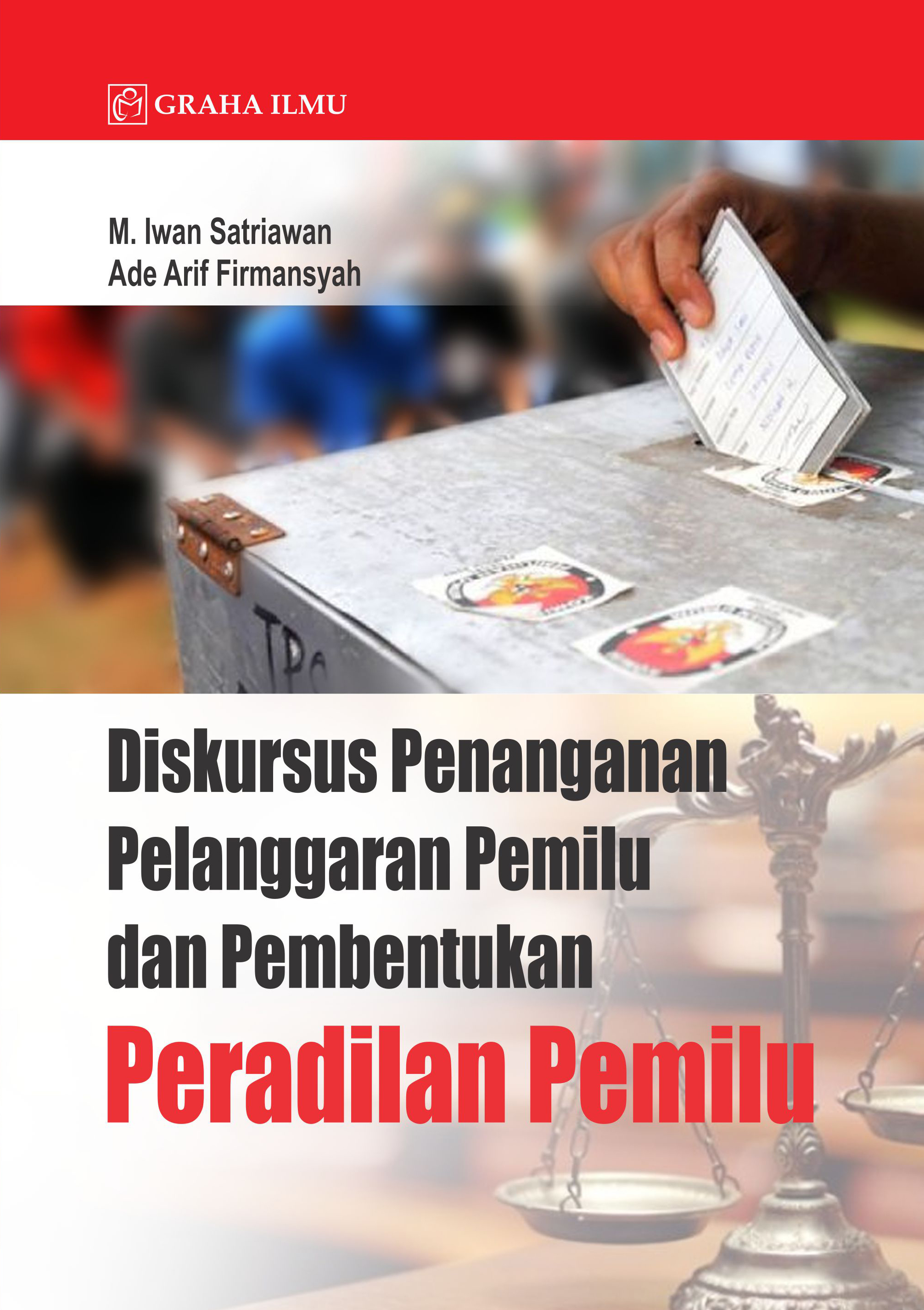 Diskursus penanganan pelanggaran Pemilu dan pembentukan peradilan Pemilu [sumber elektronis]