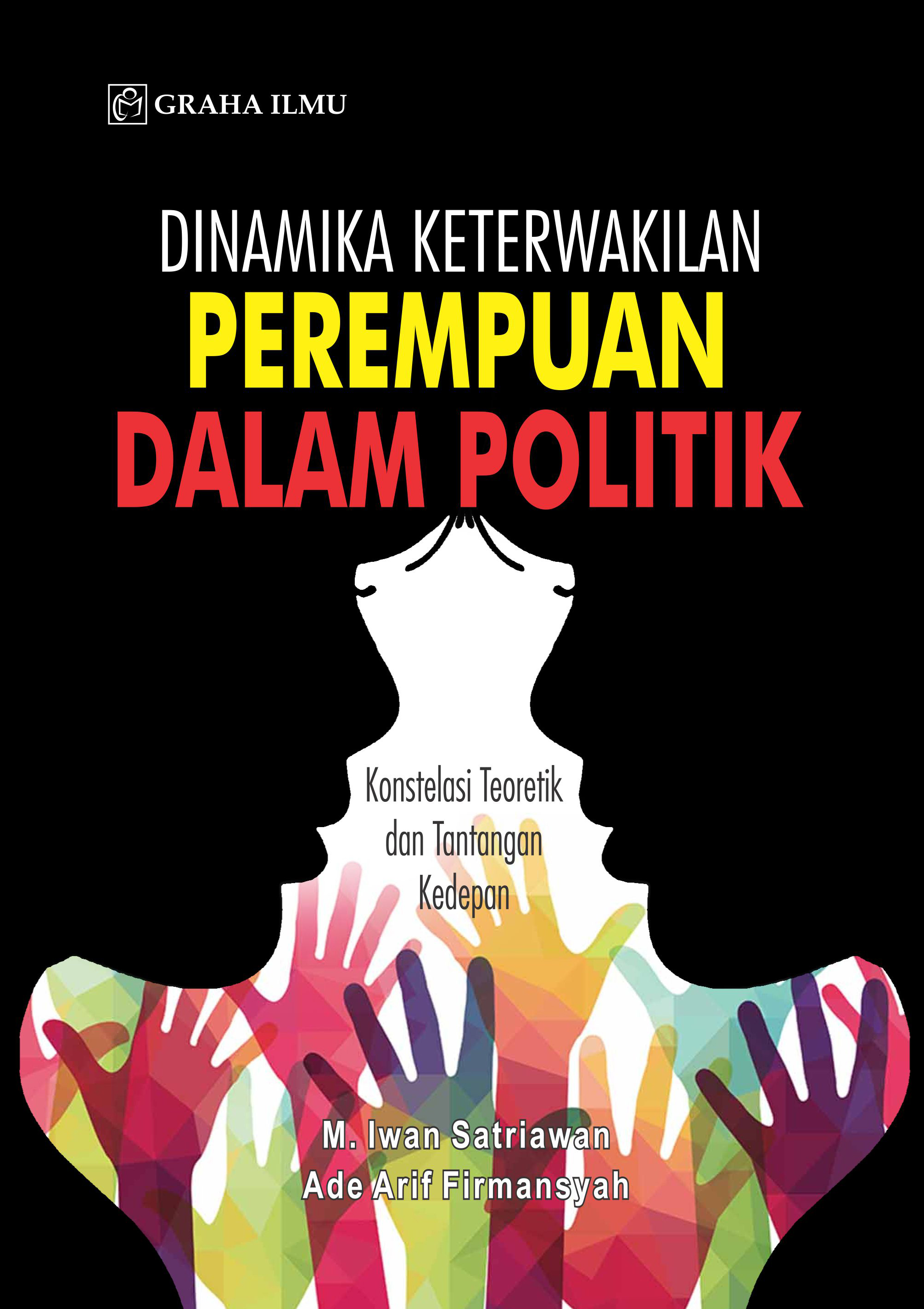 Dinamika keterwakilan perempuan dalam politik [sumber elektronis] konstelasi teoretik dan tantangan ke depan