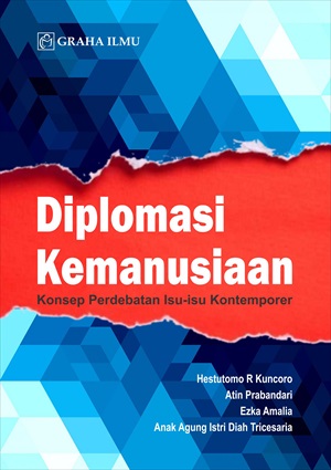 Diplomasi kemanusiaan [sumber elektronis] : konsep perdebatan isu-isu kontemporer