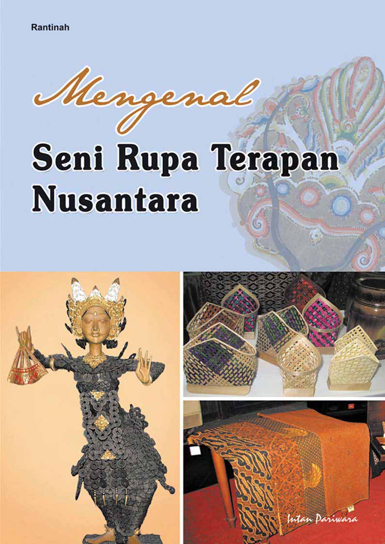 Mengenal seni rupa terapan Nusantara [sumber elektronis]