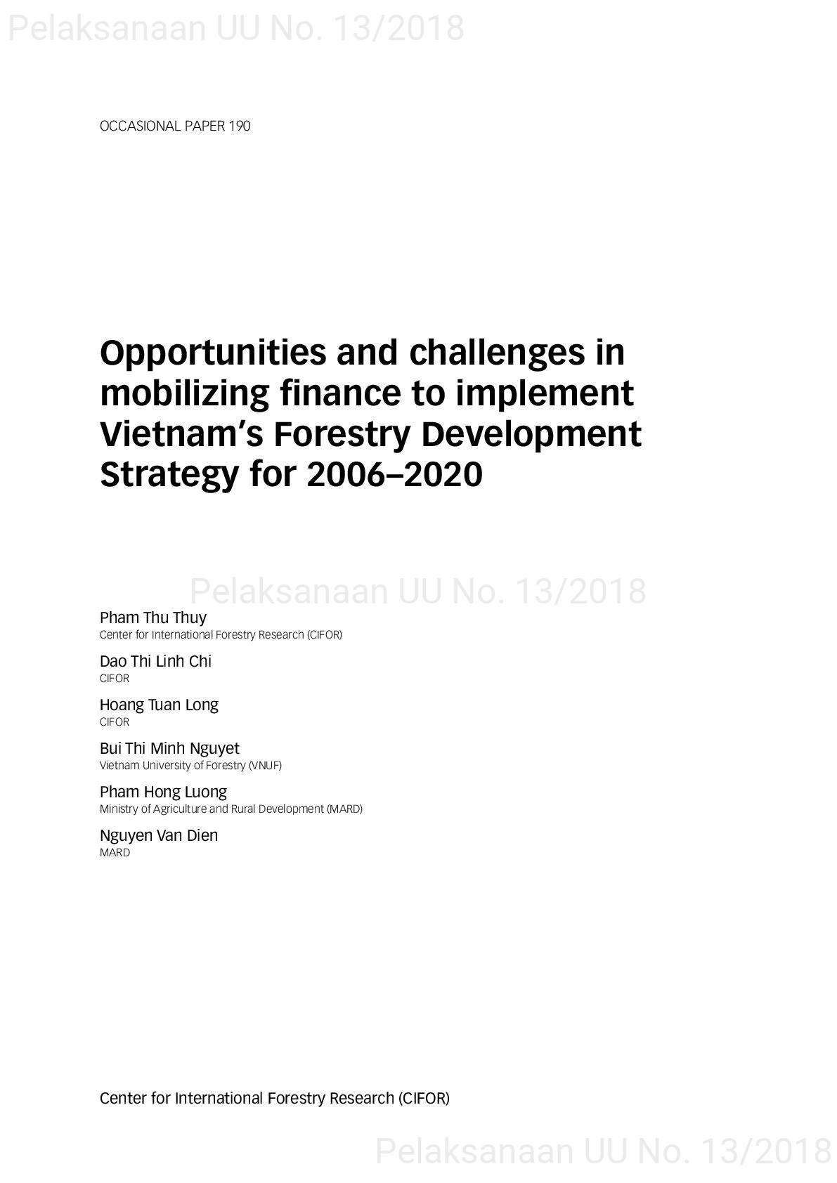 Opportunities and challenges in mobilizing finance to implement vietnam’s forestry development strategy for 2006–2020 [sumber elektronis]