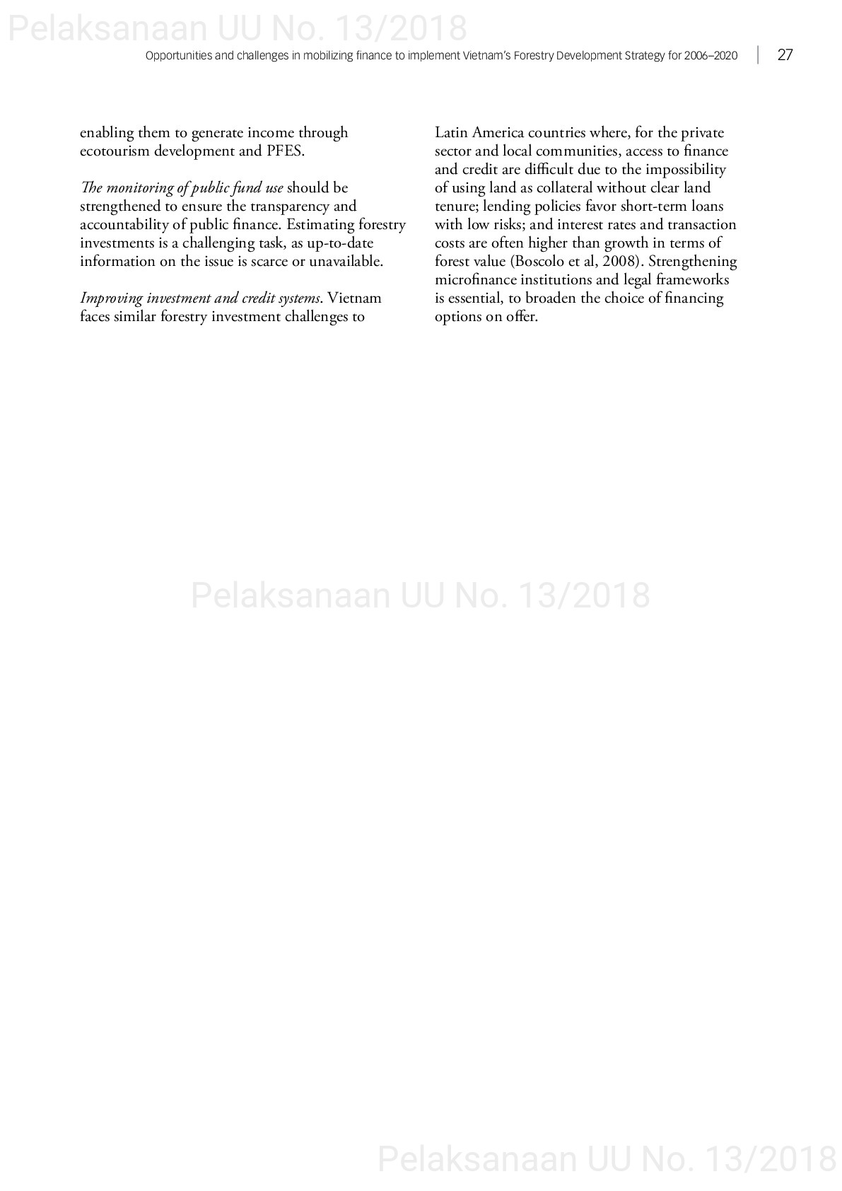 Opportunities and challenges in mobilizing finance to implement vietnam’s forestry development strategy for 2006–2020 [sumber elektronis]