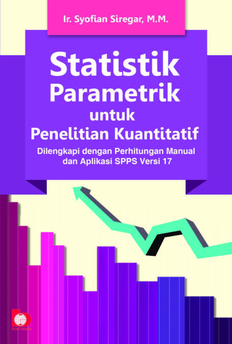 Statistika Parametrik Untuk Penelitian Kuantitatif Sumber Elektronis Dilengkapi Dengan