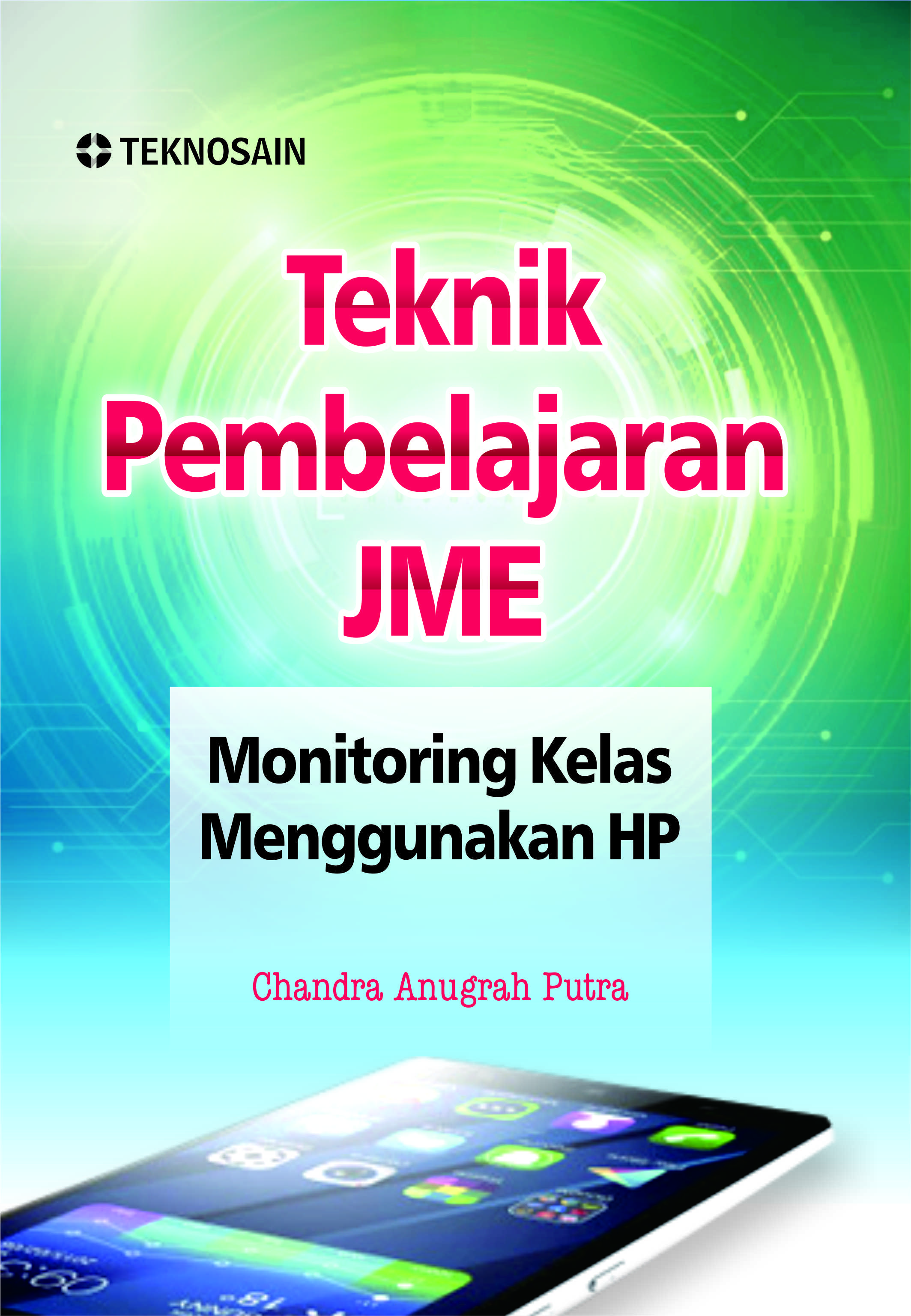 Teknik Teknologi Pembelajaran JME Monitoring Kelas Menggunakan HP
