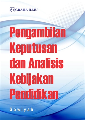 Pengambilan Keputusan Dan Analisis Kebijakan Pendidikan Sumber Elektronis