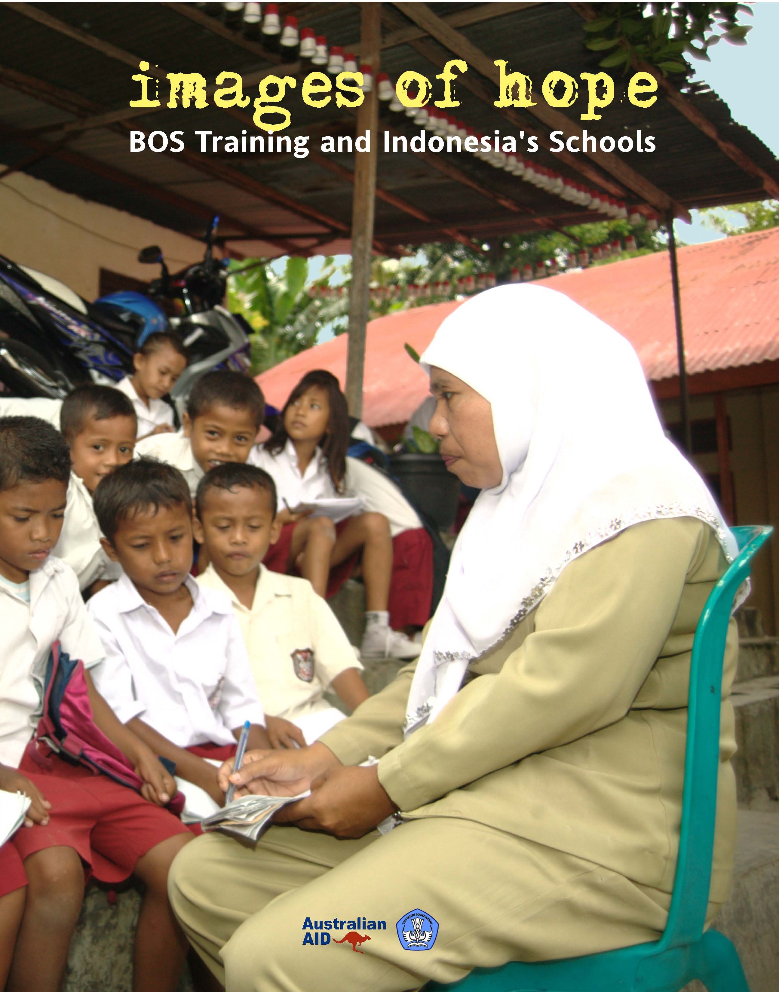 Images of hope [sumber elektronis] : bos training and Indonesia’s school
